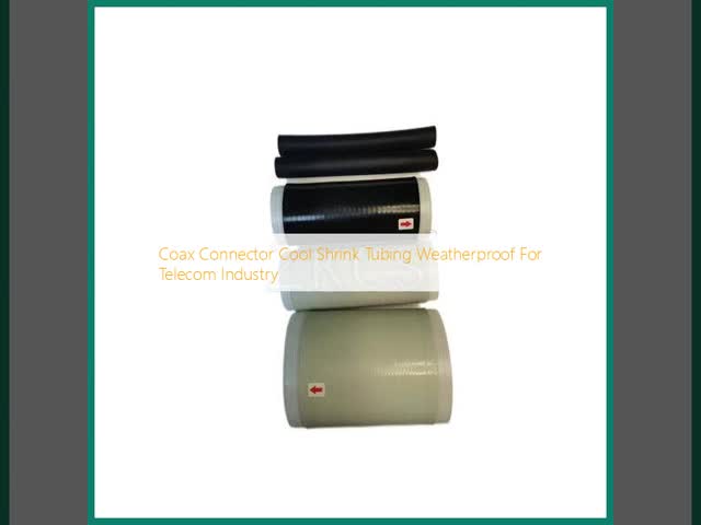 Coax Connector Cool Shrink Tubing Weatherproof For Telecom Industry