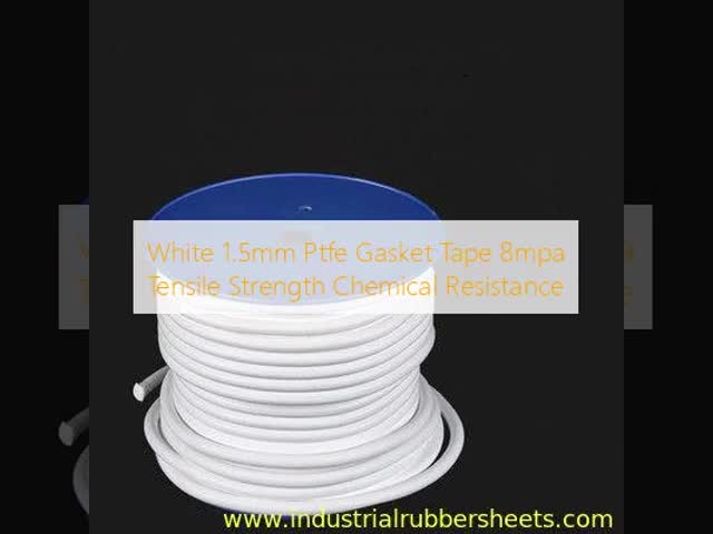 White 1.5mm PTFE Gasket Tape with 8Mpa Tensile Strength and Excellent Chemical Resistance for Sealing Applications