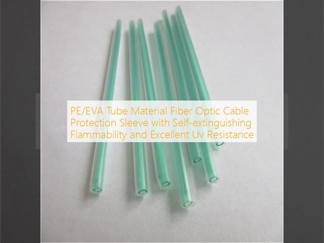 PE/EVA Tube Material Fiber Optic Cable Protection Sleeve with Self-extinguishing Flammability and Excellent Uv Resistance