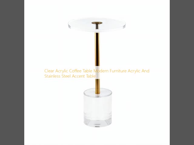 Clear Acrylic Coffee Table Modern Furniture Acrylic And Stainless Steel Accent Table