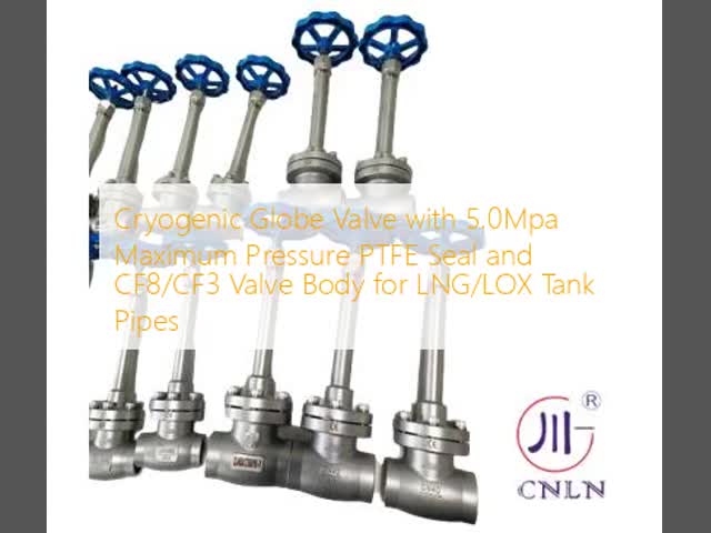 Cryogenic Globe Valve with 5.0Mpa Maximum Pressure PTFE Seal and CF8/CF3 Valve Body for LNG/LOX Tank Pipes