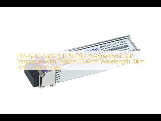 TSB-GE10-53DCR 1.25G BIDI Bi-directional SFP Transceiver with 1550nm/1310nm Wavelength 10km -5℃ ~+70℃ SMF