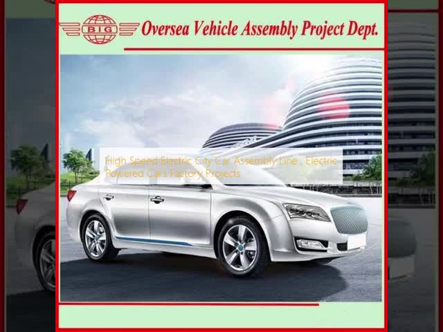 High Speed Electric City Car Assembly Line , Electric Powered Cars Factory Projects