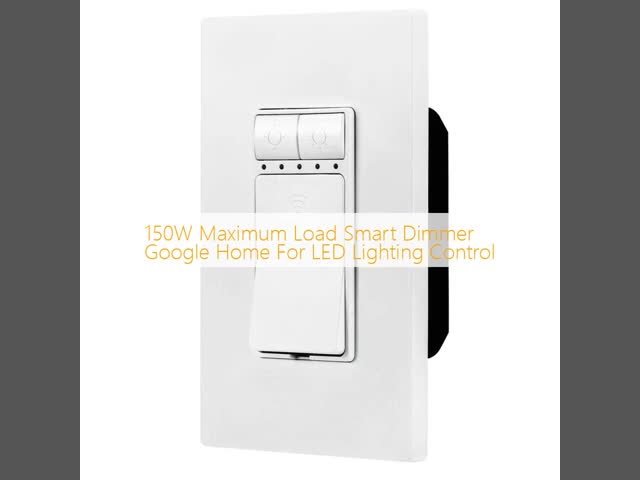 150W Maximum Load Smart Dimmer Google Home For LED Lighting Control