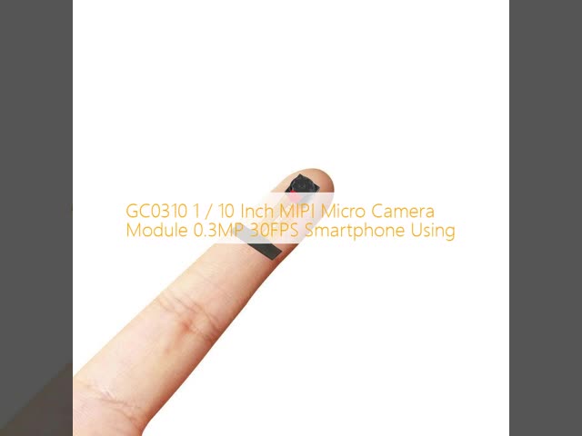 GC0310 1 / 10 Inch MIPI Micro Camera Module 0.3MP 30FPS Smartphone Using