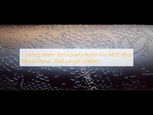 Cooling Water Embossing Roller For MDF And Wood Panel , Roll Length 6000m