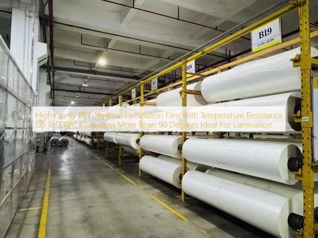High Clarity PET Thermal Lamination Film With Glossiness More Than 90 Degrees And 11-250 Microns Thickness For Thermal Laminator