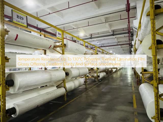 High Clarity PET Thermal Lamination Film with Temperature Resistance Up To 130°C and Custom Length Up To 6000 Meters
