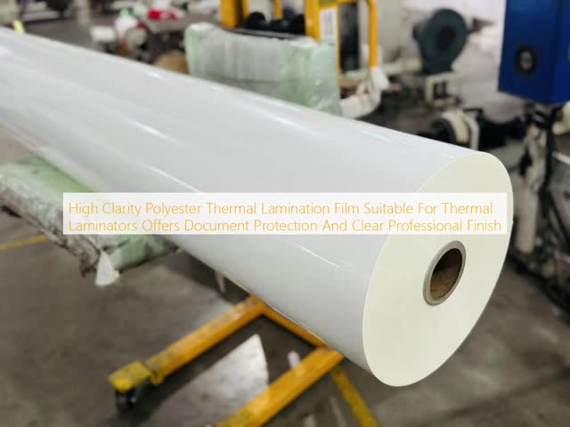 High Clarity PET Thermal Lamination Film with 8mic EVA Glue for Photography Lamination in 12-250 Microns Thickness and 500m To 1500m Length