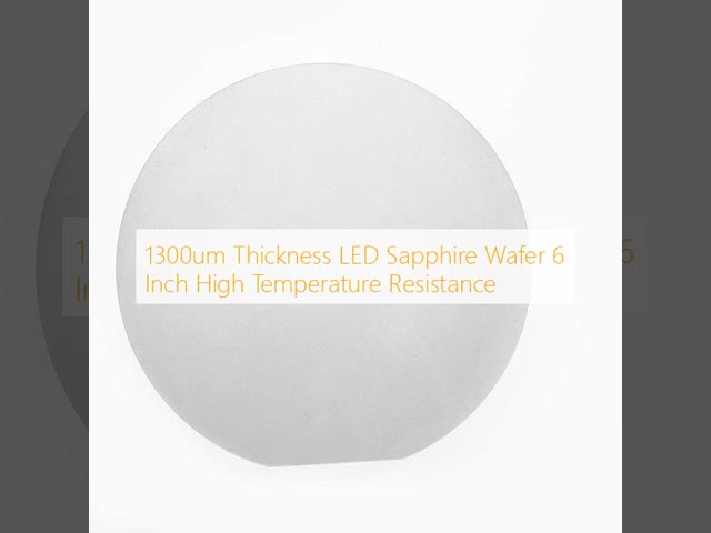 1300um Thickness LED Sapphire Wafer 6 Inch High Temperature Resistance