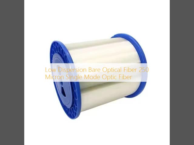 Low Dispersion Bare Optical Fiber 250 Micron Single Mode Optic Fiber