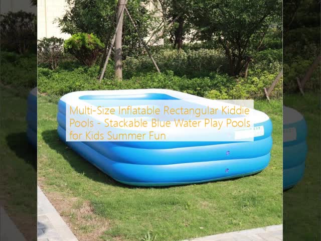 Multi-Size Inflatable Rectangular Kiddie Pools - Stackable Blue Water Play Pools for Kids Summer Fun
