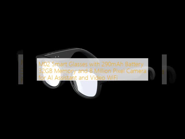 M02 Smart Glasses with 290mAh Battery 32GB Memory and 8 Million Pixel Camera for AI Assistant and Video WiFi