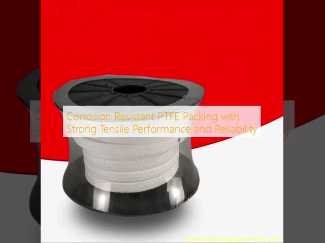Corrosion Resistant PTFE Packing with Strong Tensile Performance and Reliability