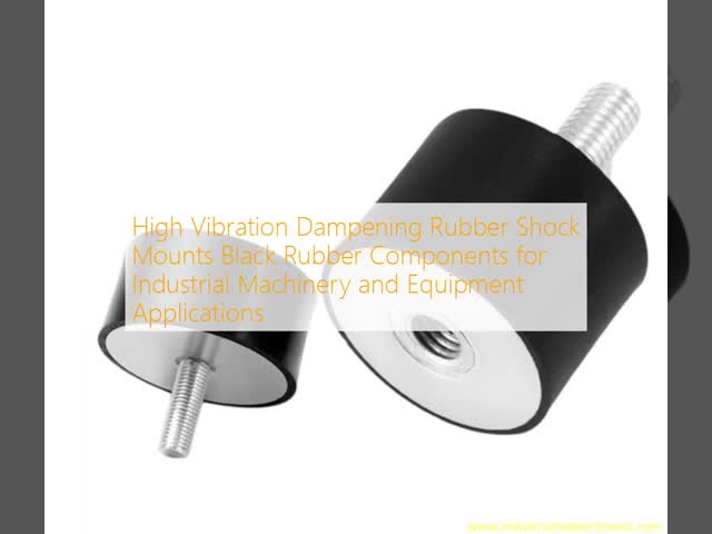High Vibration Dampening Rubber Shock Mounts Black Rubber Components for Industrial Machinery and Equipment Applications