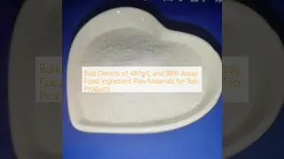 Bulk Density of 487g/L and 98% Assay Food Ingredient Raw Materials for Top- Products