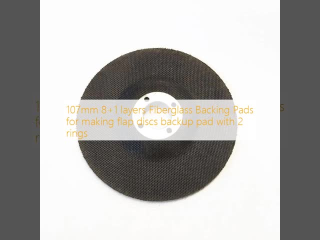 107mm 8+1 layers Fiberglass Backing Pads for making flap discs backup pad with 2 rings