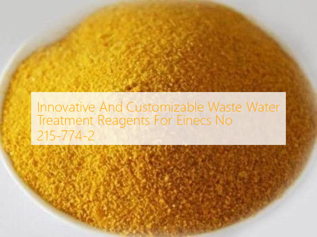 Innovative And Customizable Waste Water Treatment Reagents For Einecs No 215-774-2