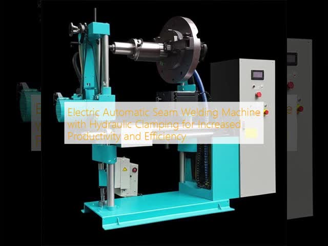 Electric Automatic Seam Welding Machine with Hydraulic Clamping for Increased Productivity and Efficiency