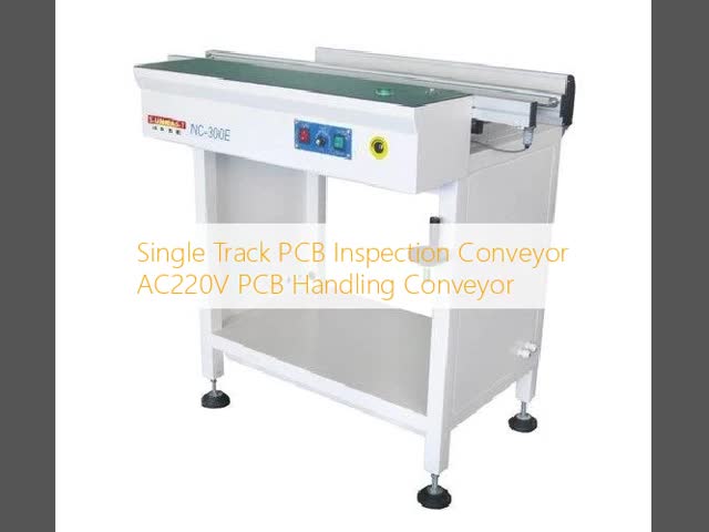 Single Track PCB Inspection Conveyor AC220V PCB Handling Conveyor
