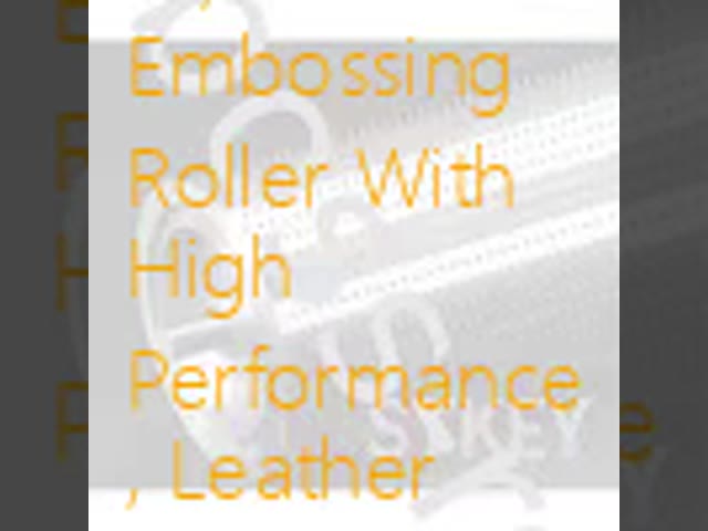 PVC , PE , PP,  ABS Embossing Roller With High Performance , Leather Embossing Roll