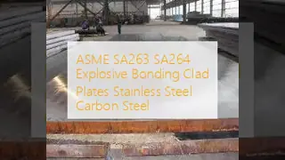 ASME SA263 SA264 Explosive Bonding Clad Plates Stainless Steel Carbon Steel