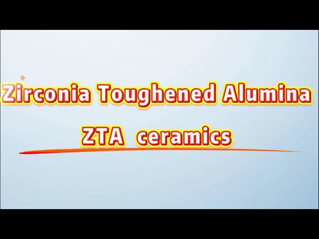 Zirconia Toughened Alumina ZTA Ceramic