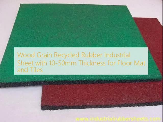 Wood Grain Recycled Rubber Industrial Sheet with 10-50mm Thickness for Floor Mat and Tiles