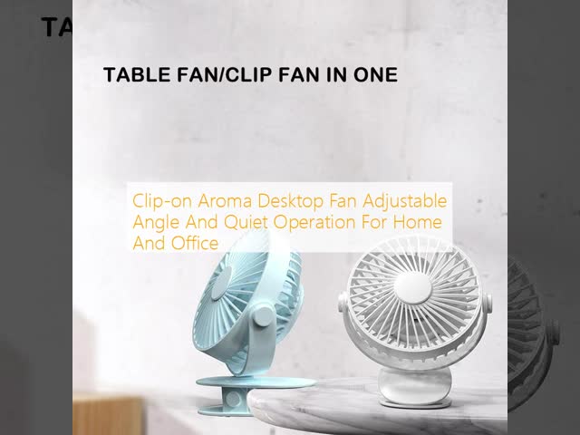 Custom Clip On Aroma Desktop Fan Adjustable Angle Quiet Operation For Home And Office