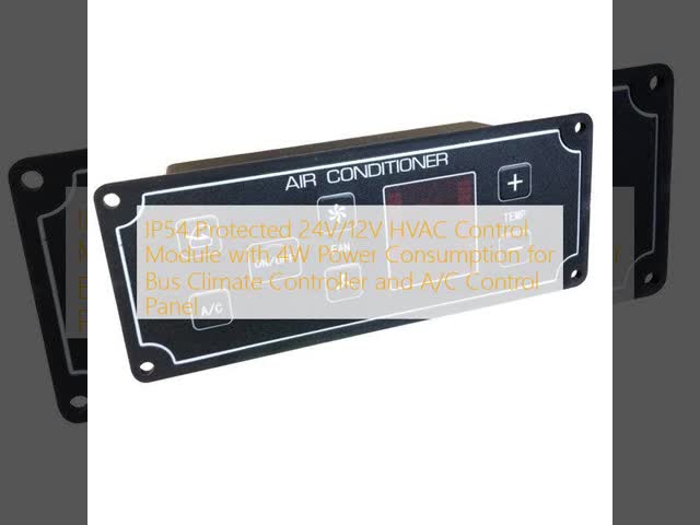 IP54 Protected 24V/12V HVAC Control Module with 4W Power Consumption for Bus Climate Controller and A/C Control Panel