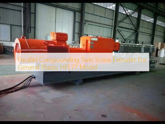 Parallel Compounding Twin Screw Extruder For General Plastic HPL77 Model