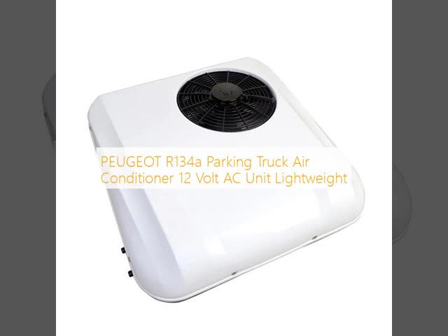 PEUGEOT 12 Volt Parking Air Conditioner with 2500W Refrigerating Capacity and R134a Refrigerant for Trucks