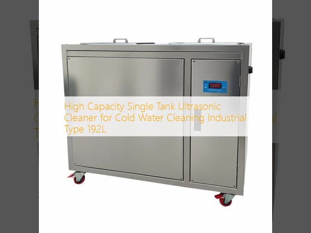 High Capacity Single Tank Ultrasonic Cleaner for Cold Water Cleaning Industrial Type 192L