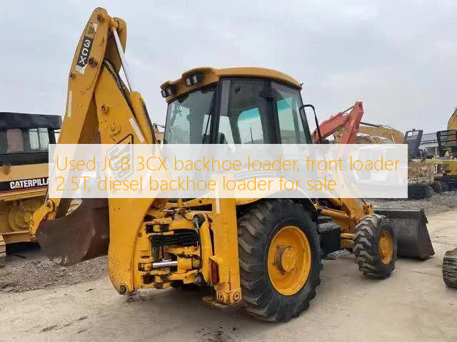 Used JCB 3CX backhoe loader, front loader 2.5T, diesel backhoe loader for sale