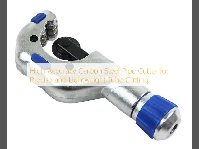 High Accuracy Carbon Steel Pipe Cutter for Precise and Lightweight Tube Cutting