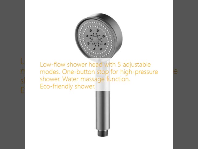 Low-flow shower head with 5 adjustable modes. One-button stop for high-pressure shower. Water massage function. Eco-friendly shower.