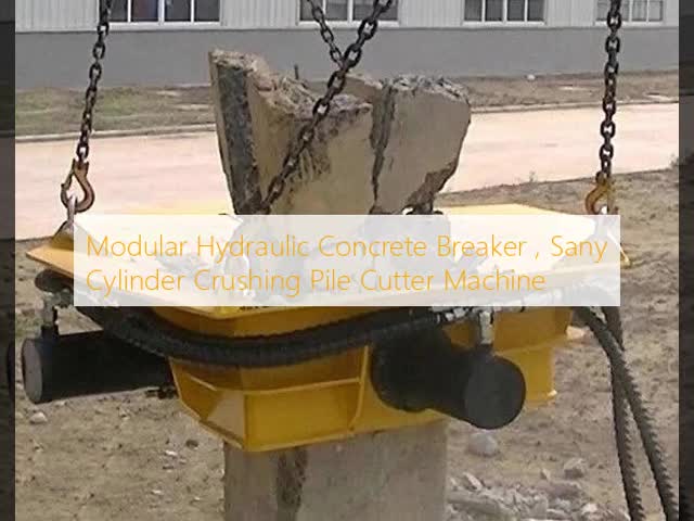 Modular Hydraulic Concrete Breaker , Sany Cylinder Crushing Pile Cutter Machine