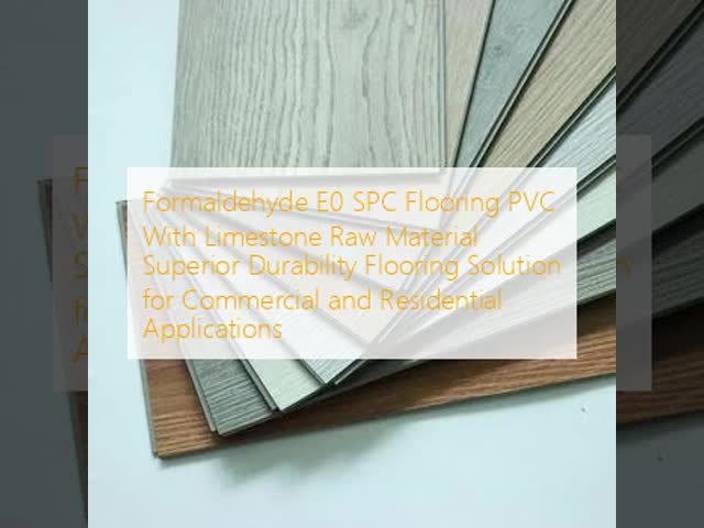 Formaldehyde E0 SPC Flooring PVC With Limestone Raw Material Superior Durability Flooring Solution for Commercial and Residential Applications