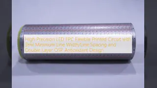 High Precision LED FPC Flexible Printed Circuit with 3mil Minimum Line Width/Line Spacing and Double Layer OSP Antioxidant Design