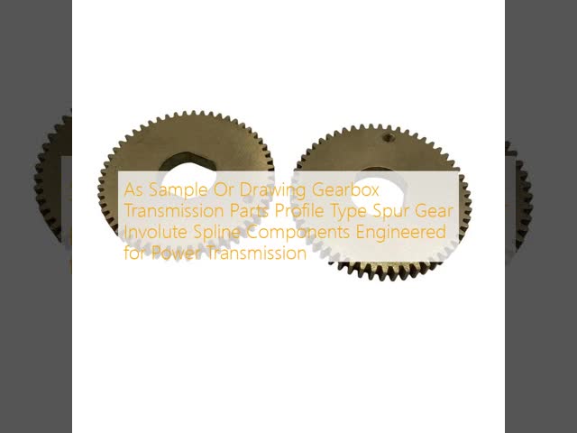 As Sample Or Drawing Gearbox Transmission Parts Profile Type Spur Gear Involute Spline Components Engineered for Power Transmission