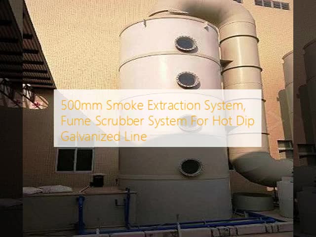500mm Smoke Extraction System, Fume Scrubber System For Hot Dip Galvanized Line