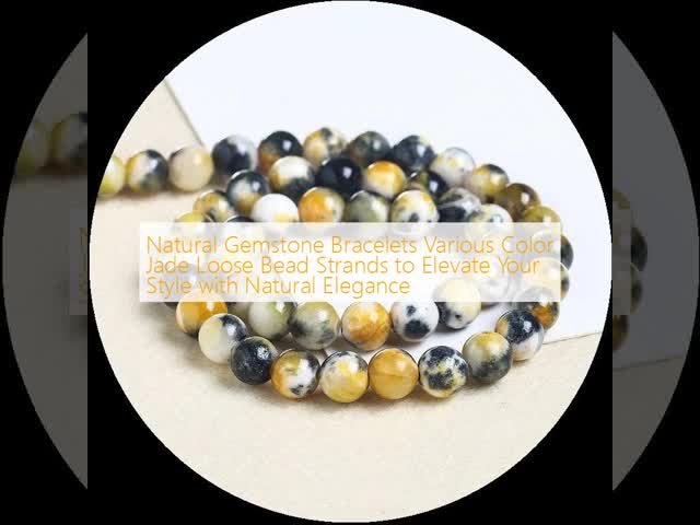 Natural Gemstone Bracelets Various Color Jade Loose Bead Strands to Elevate Your Style with Natural Elegance