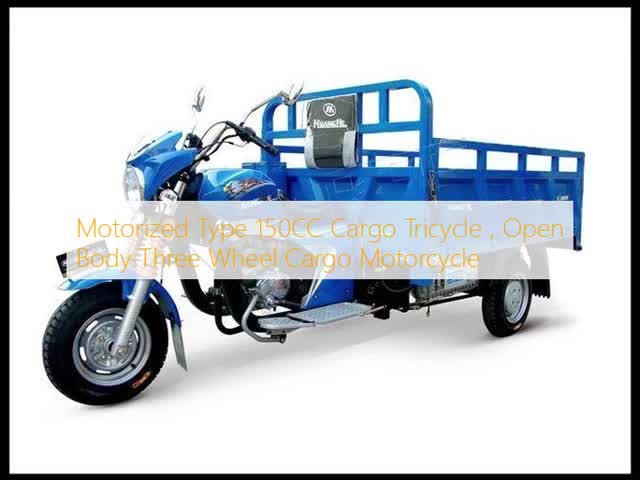 Motorized Type 150CC Cargo Tricycle , Open Body Three Wheel Cargo Motorcycle