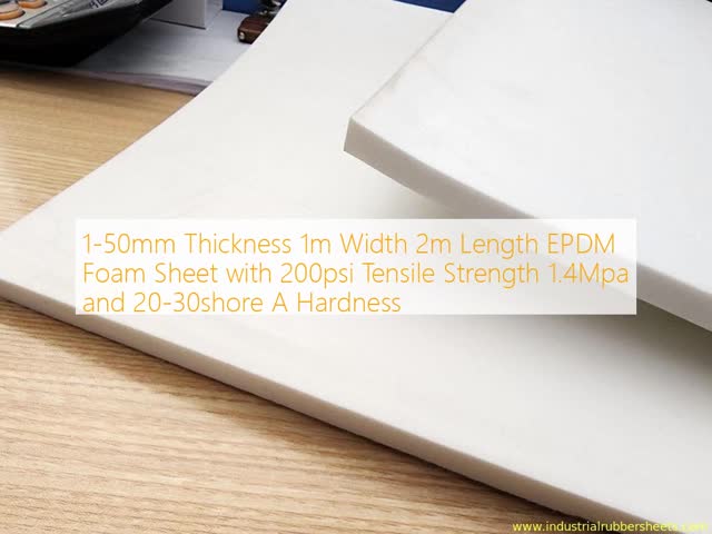 1-50mm Thickness 1m Width 2m Length EPDM Foam Sheet with 200psi Tensile Strength 1.4Mpa and 20-30shore A Hardness