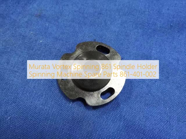 Murata Vortex Spinning 861 Spindle Holder Spinning Machine Spare Parts 861-401-002