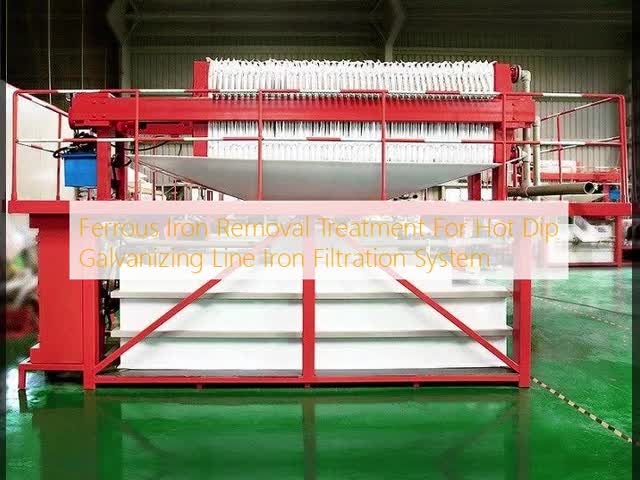 Ferrous Iron Removal Treatment For Hot Dip Galvanizing Line Iron Filtration System