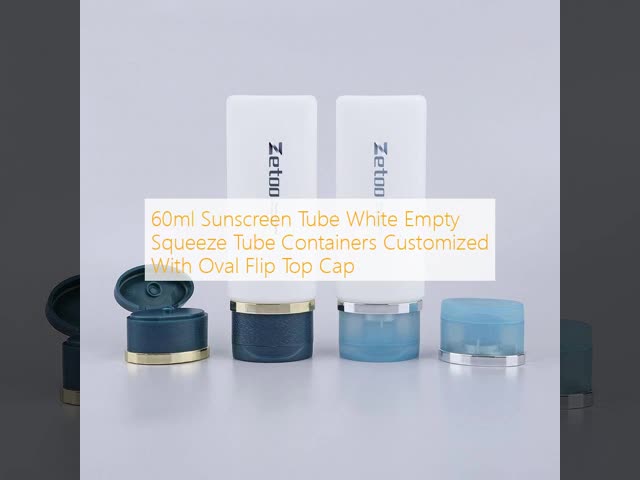 60ml Sunscreen Tube White Empty Squeeze Tube Containers Customized With Oval Flip Top Cap