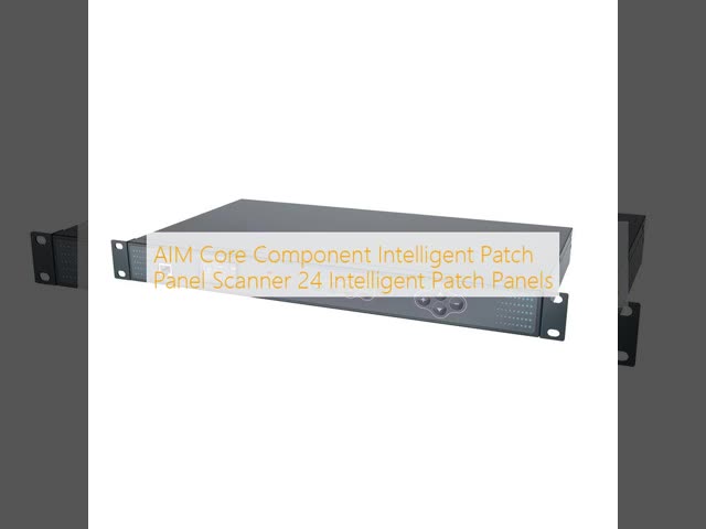 AIM Core Component Intelligent Patch Panel Scanner 24 Intelligent Patch Panels