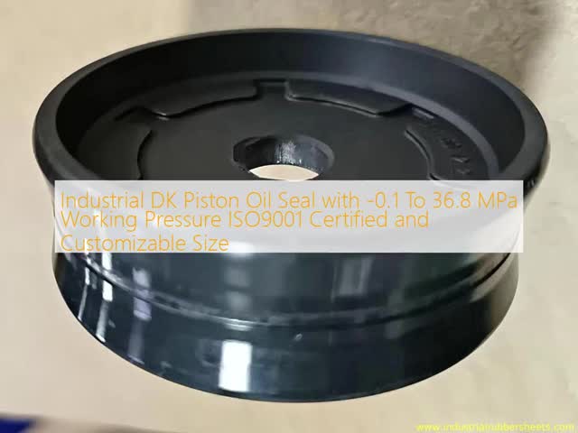 Industrial DK Piston Oil Seal with -0.1 To 36.8 MPa Working Pressure ISO9001 Certified and Customizable Size