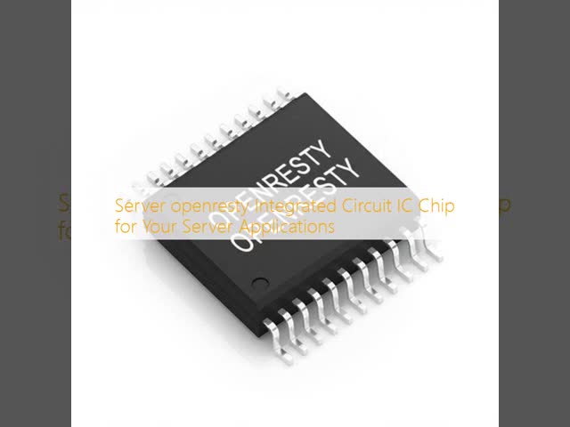 Server openresty Integrated Circuit IC Chip for Your Server Applications